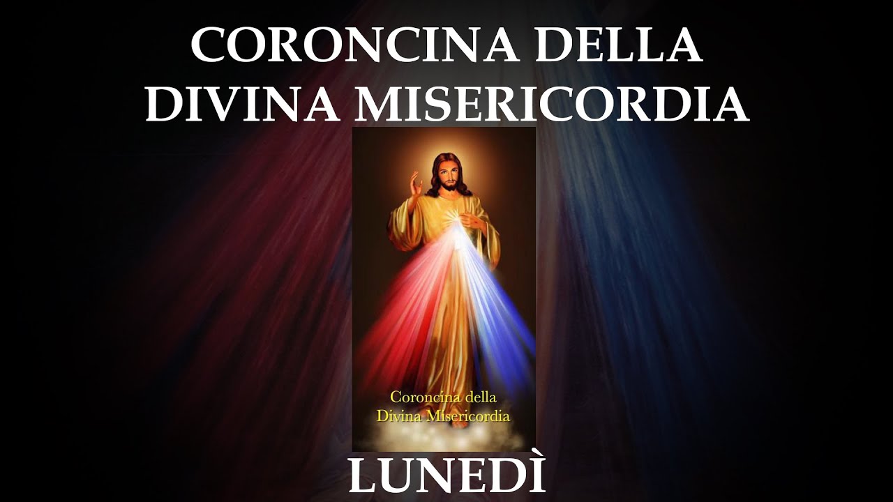 Coroncina della Divina Misericordia - lunedì - YouTube
