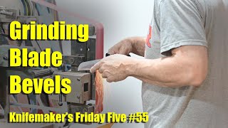 Grinding Blade Bevels Perfectly  Knife Maker's Friday Five #55
