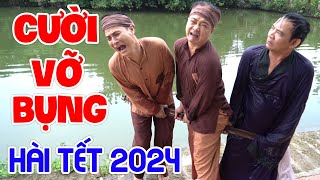 Cười Vỡ Bụng Với Hài Tết Mới Nhất 2024 - CHÔN MUỐI DƯỚI AO | Hài Dân Gian Mới Nhất 2024