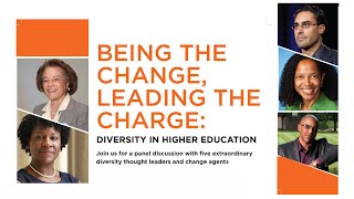 Being the Change Leading the Charge Diversity in Higher Education