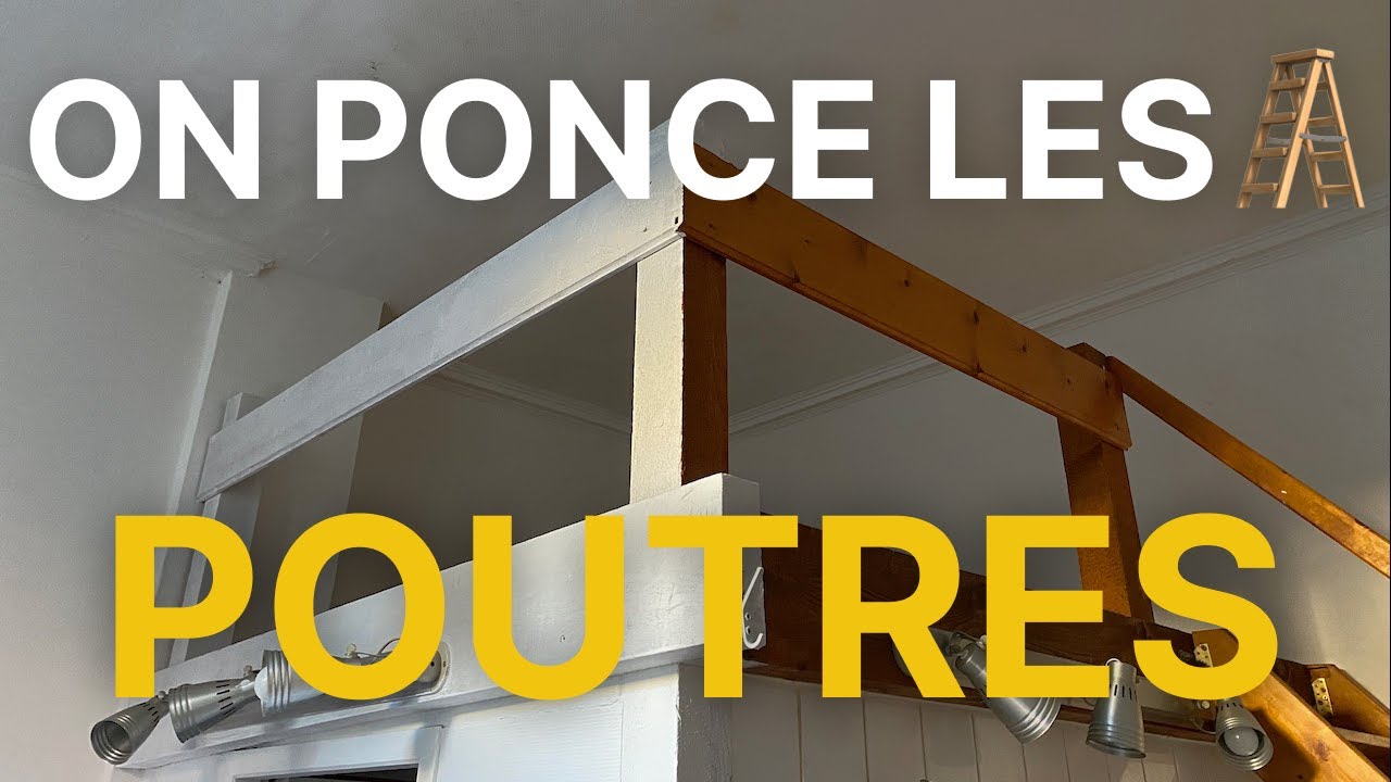 03. RENOVATION 20M2 - On ponce les poutres - YouTube