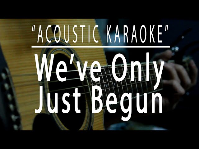 We've only just begun - Carpenters (Acoustic karaoke) class=