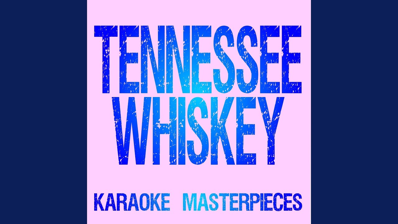 Tennessee Whiskey (Originally Performed by Chris Stapleton
