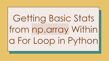 Getting Basic Stats from np.array Within a For Loop in Python