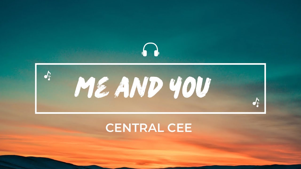 Central cee me and you lyrics youtube