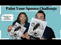 Paint your spouse challengewould you rather questions