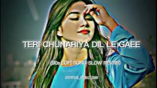 Teri Chunariya Dil Le Gayi ❤️🥀(90s Lofi Song Slow Reverb)#love​ #viral​ #hindi​#90s​ ‎@status_10k