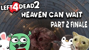 L4D2 HEAVEN CAN WAIT PART 2 FINALE SHORTCUT OF ALL TIME
