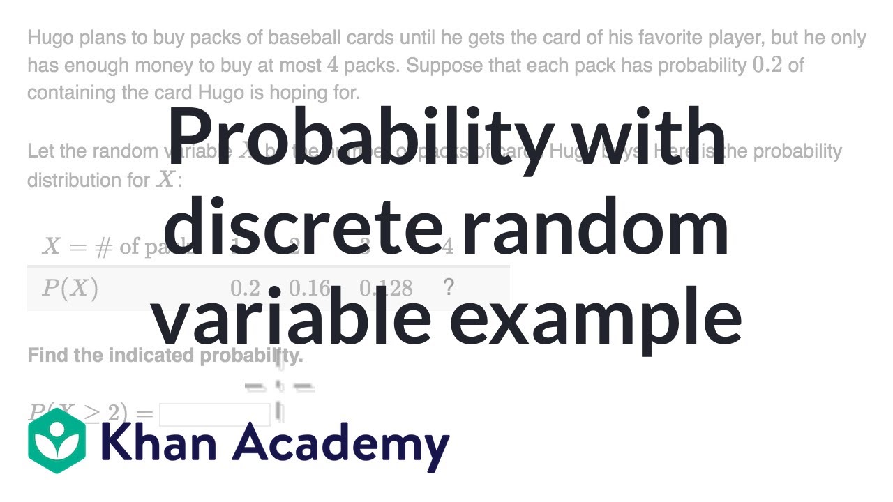 Probability With Discrete Random Variable Example Video Khan Academy