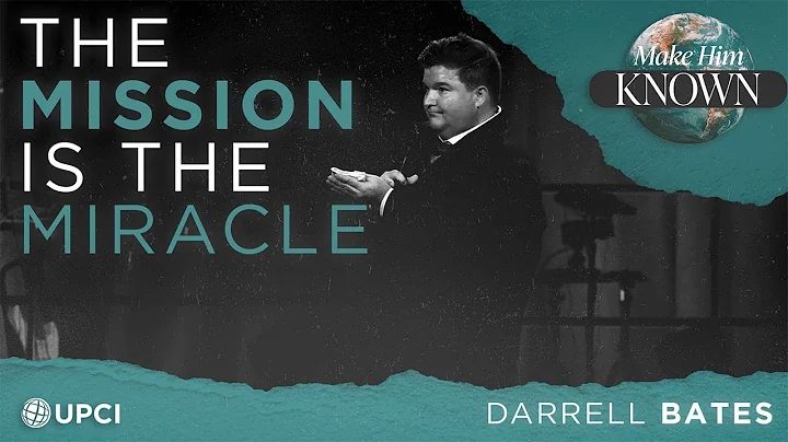 "The Mission Is the Miracle" | Darrell Bates