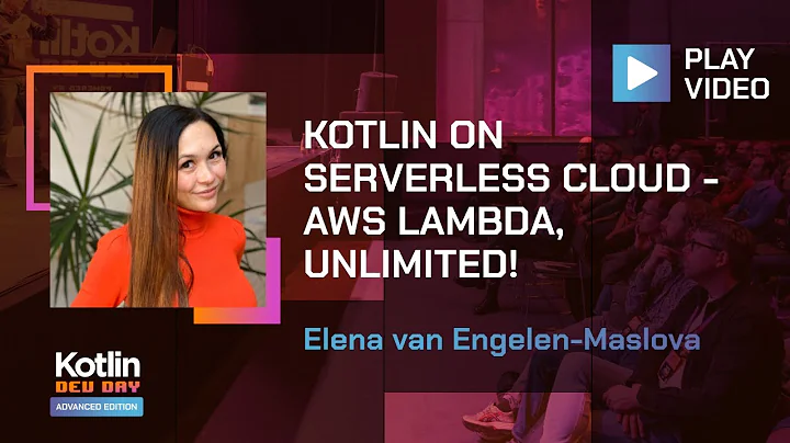 Kotlin on Serverless Cloud - AWS Lambda, Unlimited! | Elena van Engelen-Maslova