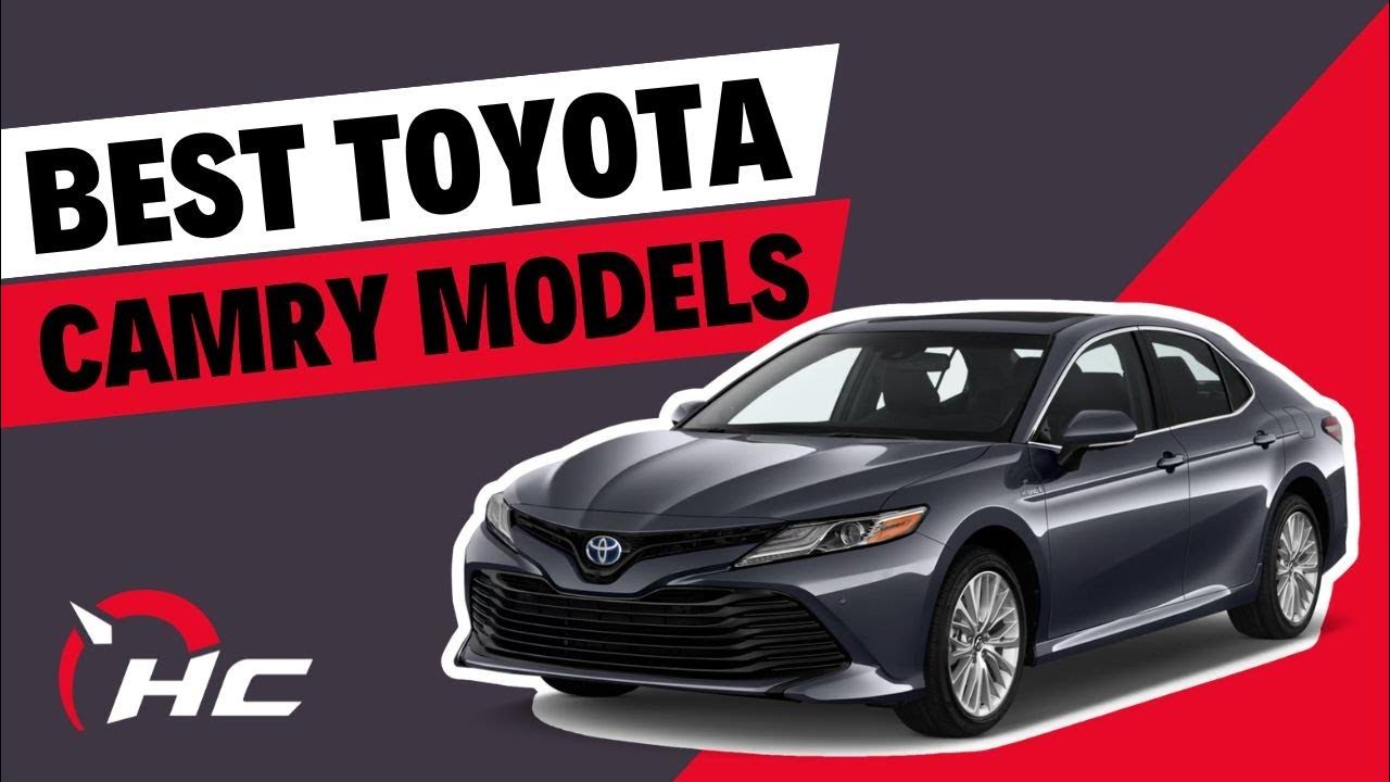 Best Toyota Camry Models For Reliability YouTube