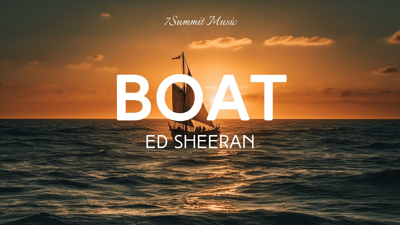 Ed Sheeran Boat (Lyrics) YouTube