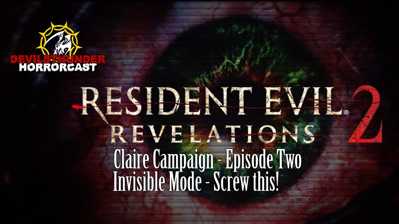Resident Evil: Revelations 2 Episode 2 Invisible Mode - YouTube