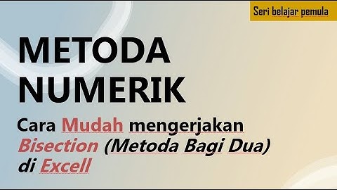 Mudah Mengerjakan Biseksi (Metoda Bagi Dua) di Excel
