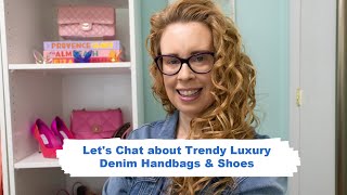 Trendy Luxury Denim Handbags &amp; Shoes