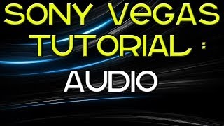 #5 - Sony Vegas Tutorial - Audio