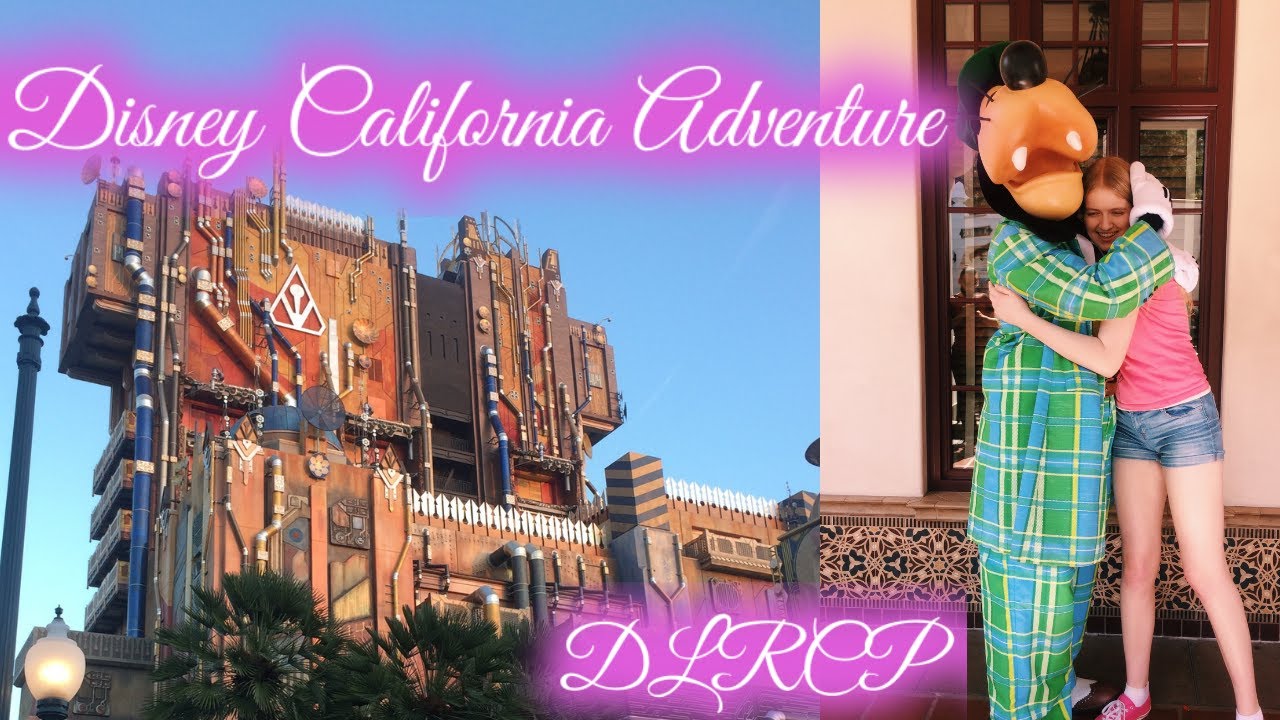 Exploring California Adventure (DCA) | DLRCP '19