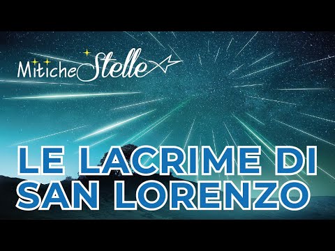 Le lacrime di San Lorenzo - Mito e significato degli sciami meteorici - Mitiche Stelle