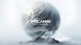 Volaris - Don't You Know