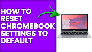 How To Reset Chromebook Settings To Default (How To Do Factory Reset Chromebook Settings To Default)