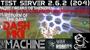 War Robots - Test Server 2.6.2 - Dash Mk II - Machine Gun Acceleration & Tweak to Shenzhen