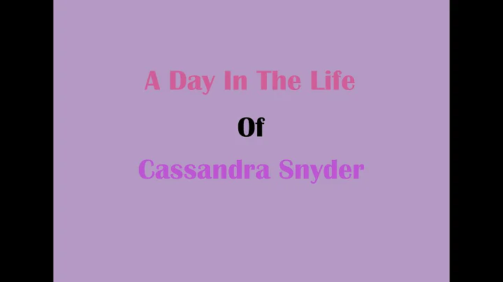A Day in My Life: Cassandra Snyder