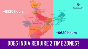Does India require 2 Time Zones? || Explained