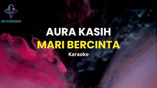 Mari Bercinta - Aura Kasih (Karaoke)