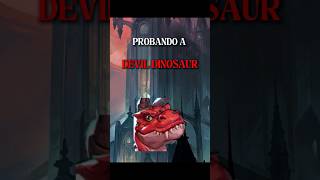Probando a Devil Dinosaur