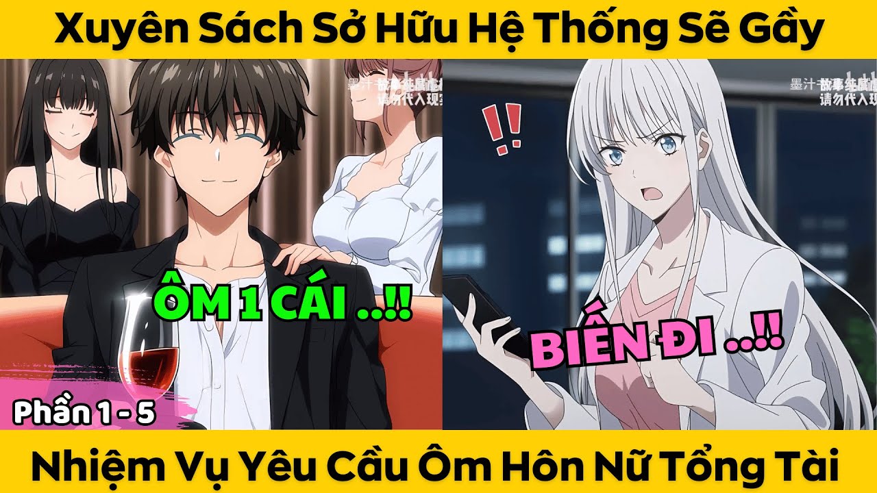Phần 1 - 5 | Xuyên Sách Sở Hữu Hệ Thống Sẽ Gầy - Nhiệm Vụ yêu cầu ôm hôn nữ  Tổng Tài