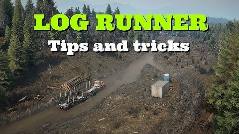 Log Runner tips and tricks