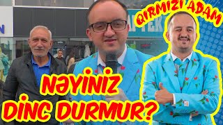 Qırmızı Adam - Nəyiniz Dinc Durmur?