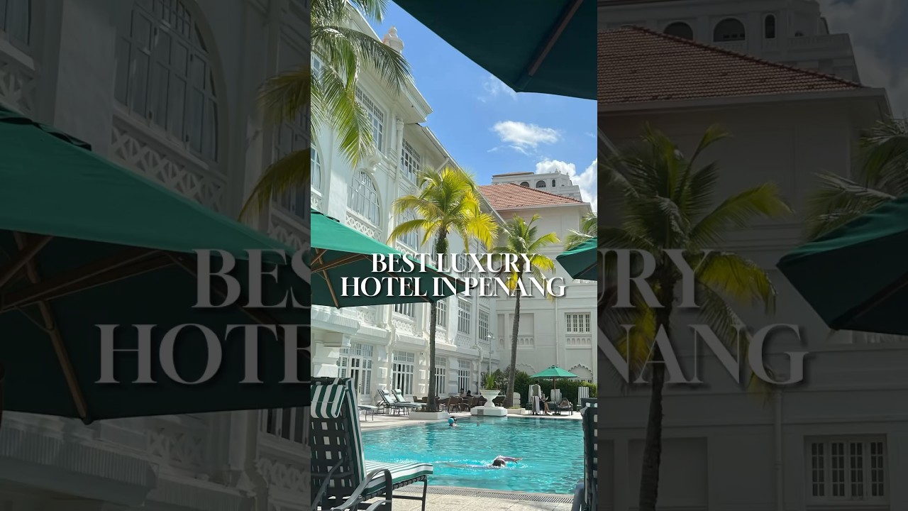 MUST STAY Luxury 5 Star Hotel Georgetown, Penang: Eastern & Oriental 