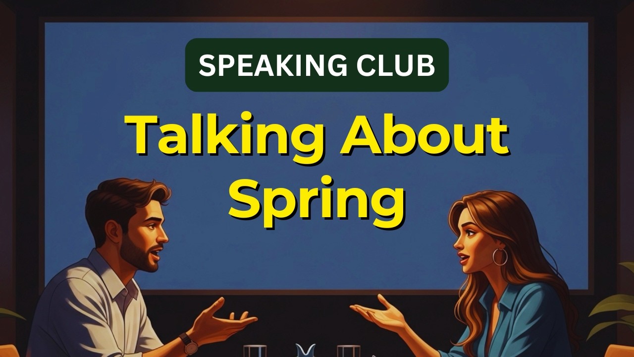 Speaking Club 🌸 Let’s Talk About Spring | English Speaking Practice