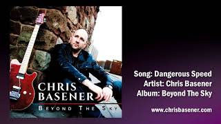 Chris Basener Dangerous Speed - Official Audio