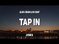 Alex Jean (feat. IG Chat) - Tap In (Lyrics)