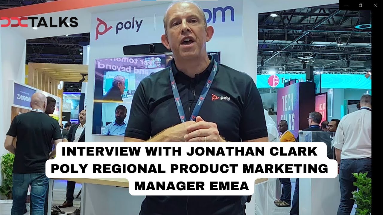 Poly interview with Jonathan Clark Regional Product Marketing Manager EMEA