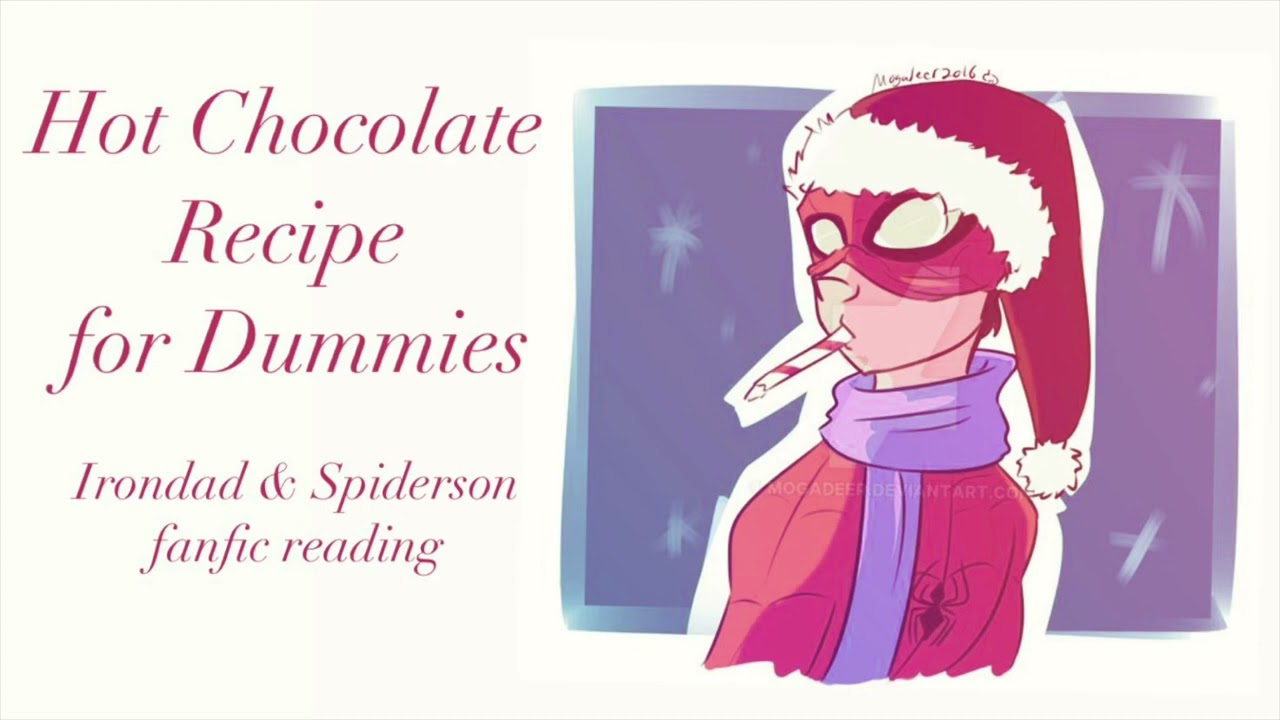 Hot Chocolate Recipe for Dummies Marvel MCU Podfic [irondad & Spiderson] audiobook (fanfic reading)