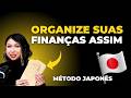 Método Japonês para Organizar suas Finanças no Japão - 7 Passos Infalíveis!