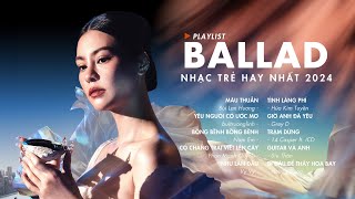 Nhạc Trẻ Ballad Việt Hay Nhất 2024 | Lk Nhạc Trẻ Mới Gây Nghiện | Nhạc Việt Hot Nhất Hiện Nay