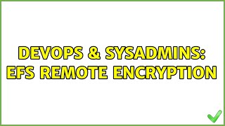 Celebrity DevOps & SysAdmins: EFS Remote Encryption Net Worth