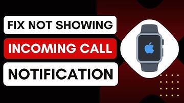 Fixed: Apple Watch Not Showing Incoming Call Notification!