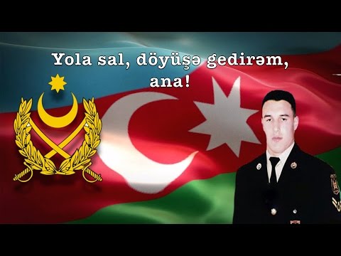 Hərbi Vətənperverlik Mahnisi:Yola sal, döyüşə gedirəm, ana(azərbaycan ordusu)(Azeri millitary song)
