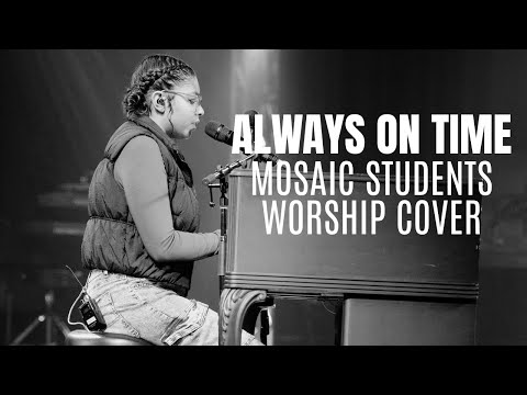 Mosaic Students | "Always On Time" (Elevation Worship)