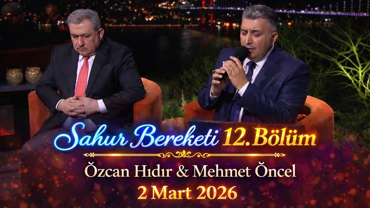 Sahur Bereketi 12. Bölüm | Özcan Hıdır & Mehmet Öncel (02 Mart 2026)