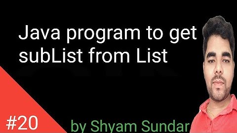 Java program to get subList from List || Shyam Sundar