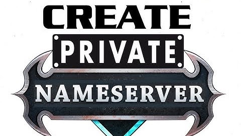 How To Create Your Own Private Name Servers  |  ChildNameservers  | Hosting Tuition