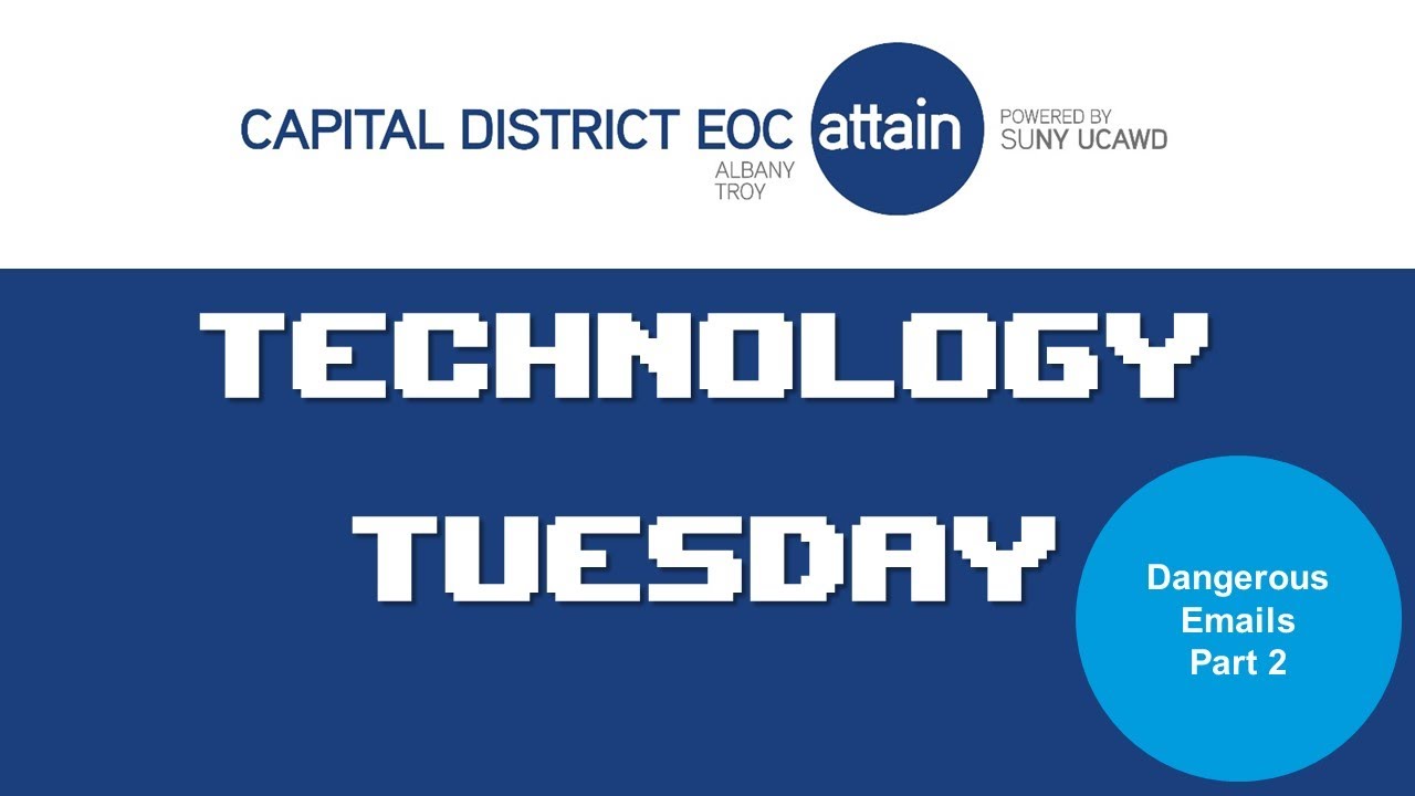 Technology Tuesday  //  Dangerous Emails - Attachments
