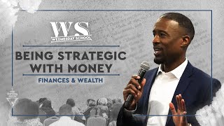 Finances & Wealth: Being Strategic with Money  Pastor Venshard Dobbins